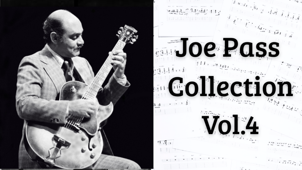 "Joe Pass" Collection Vol.4 (12 Transcriptions)