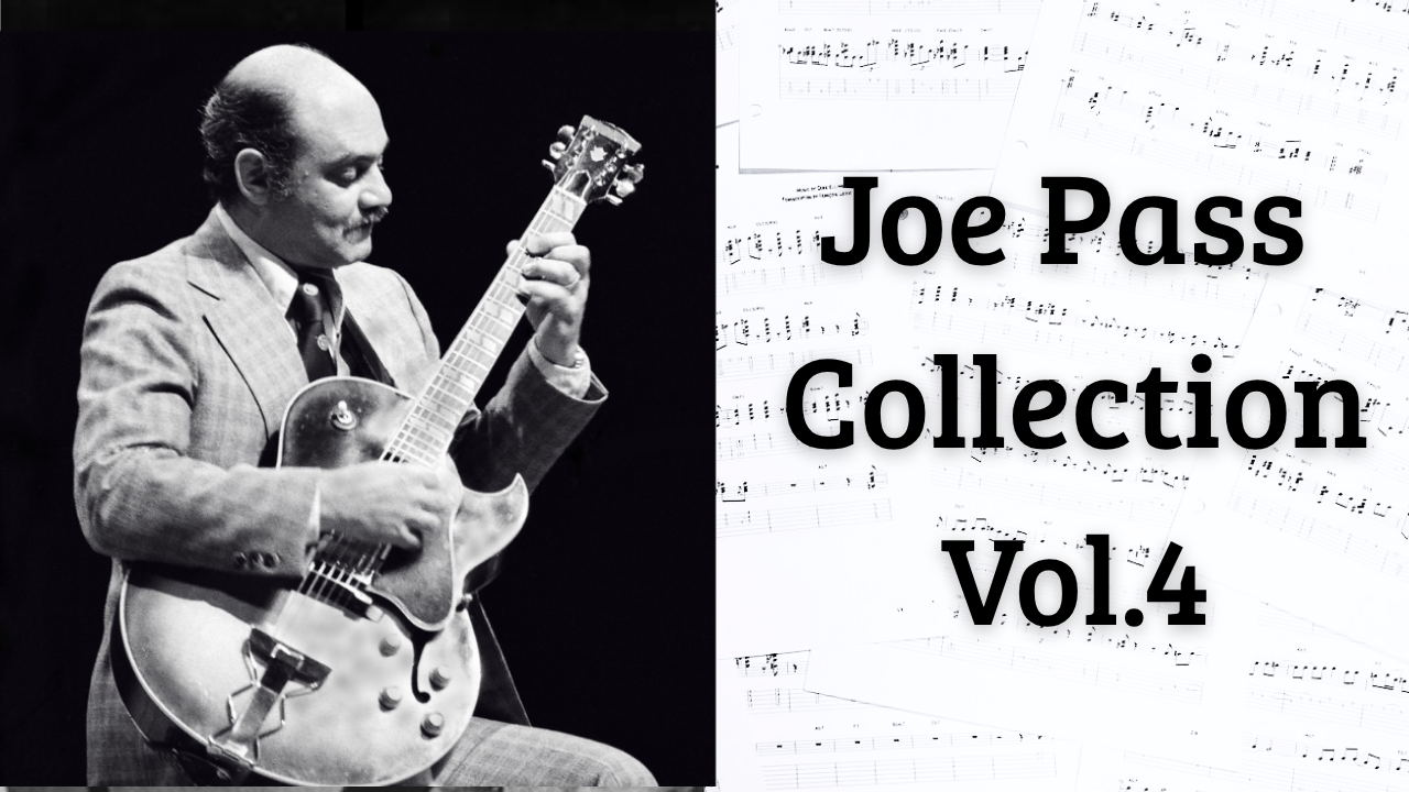 “Joe Pass” Collection Vol.4 (12 Transcriptions)